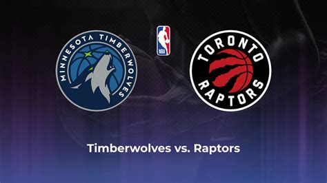 Raptors vs Timberwolves Predictions, Picks & Odds .